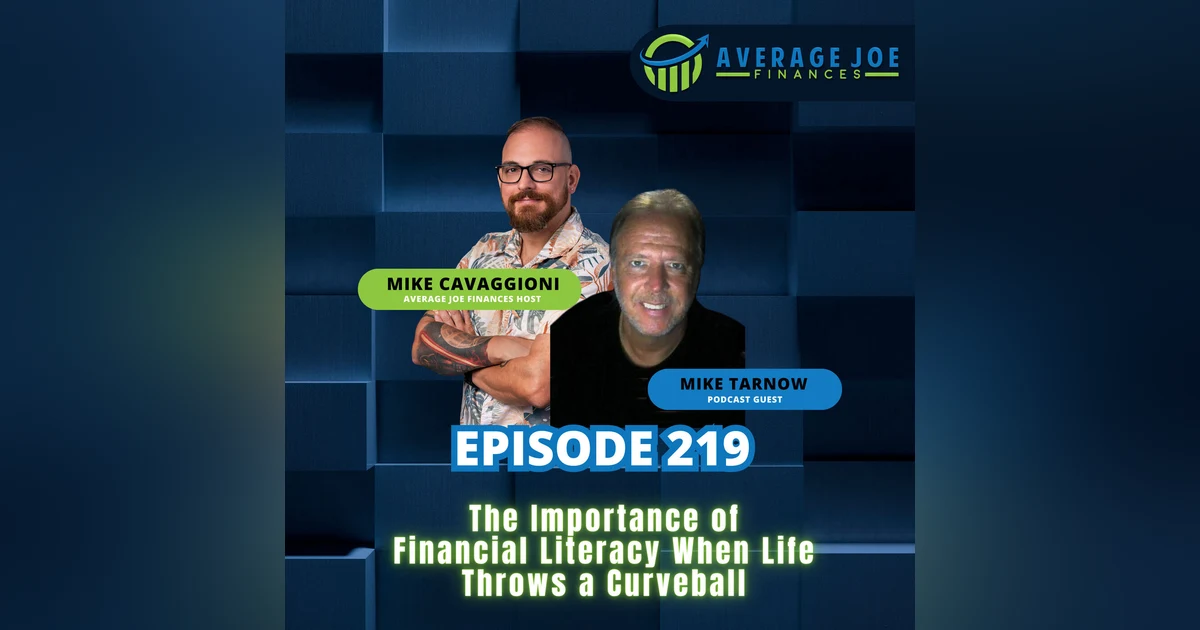 219. The Importance of Financial Literacy When Life Throws a Curveball with Mike Tarnow