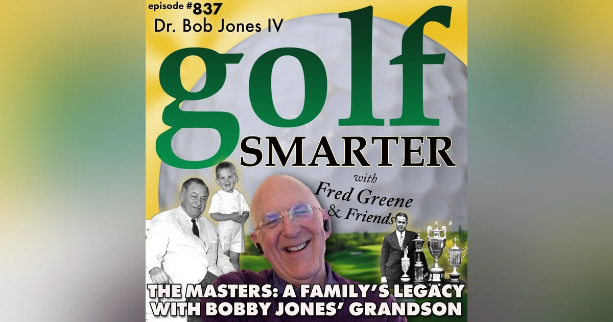 The Masters: A Family’s Legacy. In Conversation with Bobby Jones' Grandson | golf SMARTER #837