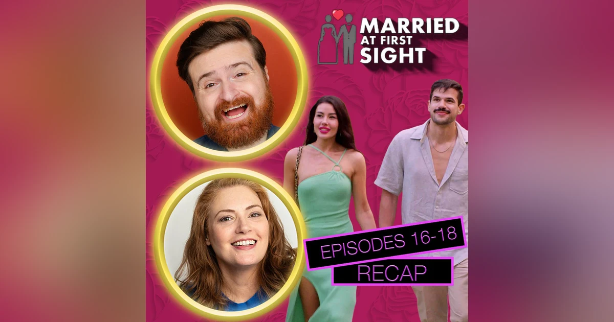 Married At First Sight Season 20 Episodes 16 - 18 Recap