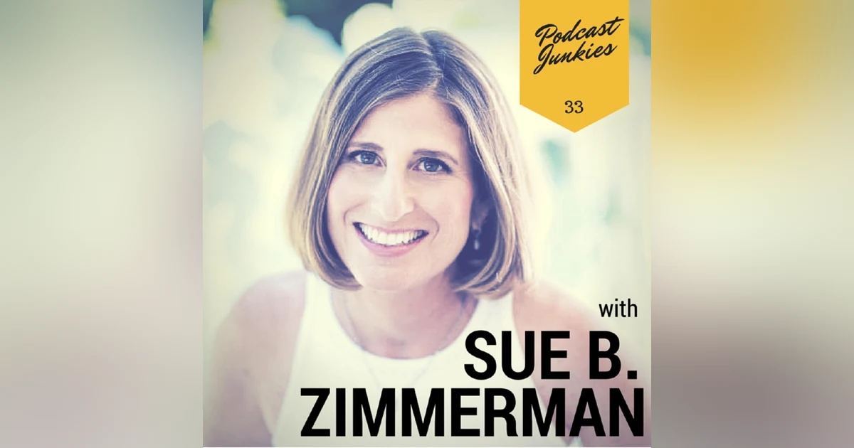 033 Sue Zimmerman | The Personality Traits That Have Made Her Successful