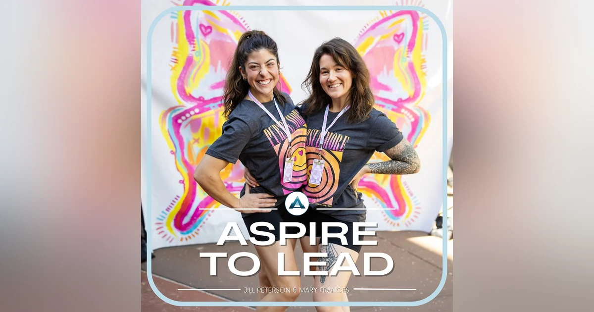 352. Empowering the Next Generation of Girls: Featuring Jill Peterson and Mary Frances