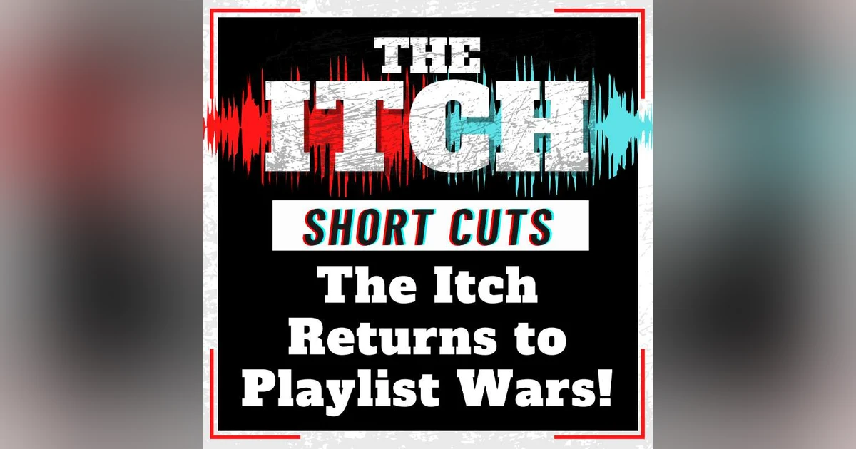 [Short Cuts] The Itch Returns to Playlist Wars!
