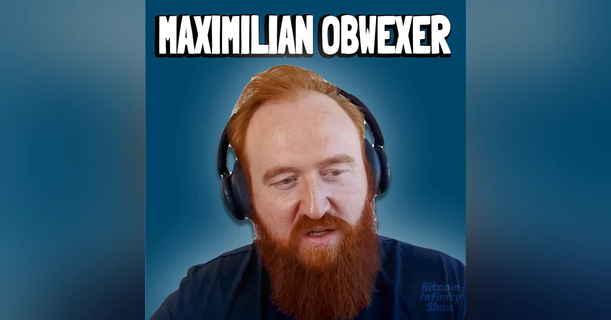 How Bitcoin Mining will Save The World | Maximilian Obwexer | Bitcoin Infinity Show #162