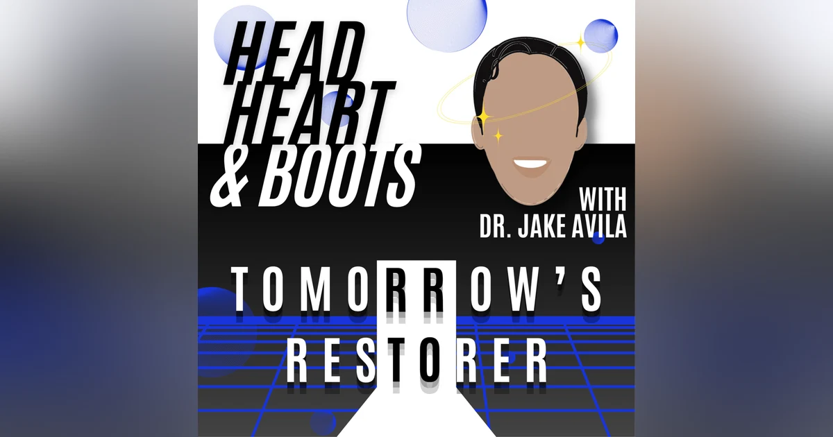 Ep 121 - "Tomorrow's Restorers" With Dr. Jake Avila