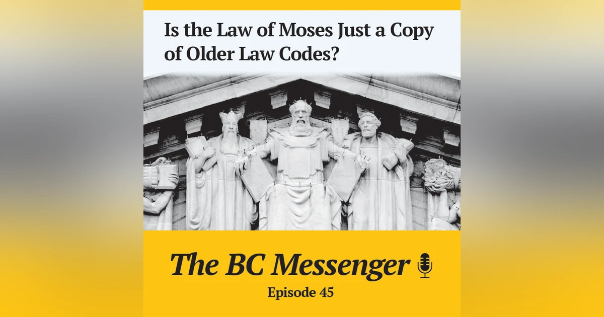 Is the Law of Moses Just a Copy of Older Law Codes?