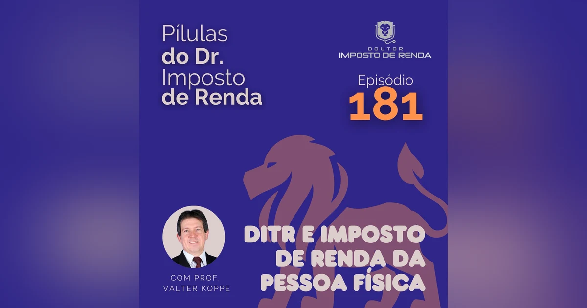 PDIR Ep. 181 – DITR e imposto de renda da pessoa física