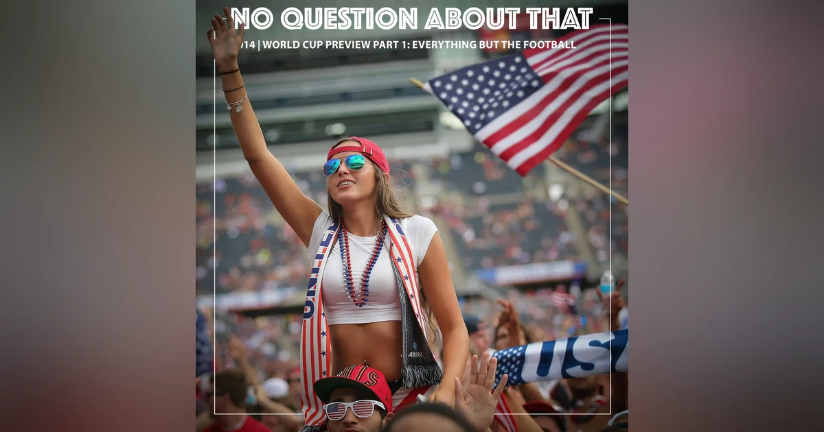 World Cup Preview Part 1: Everything but the Football