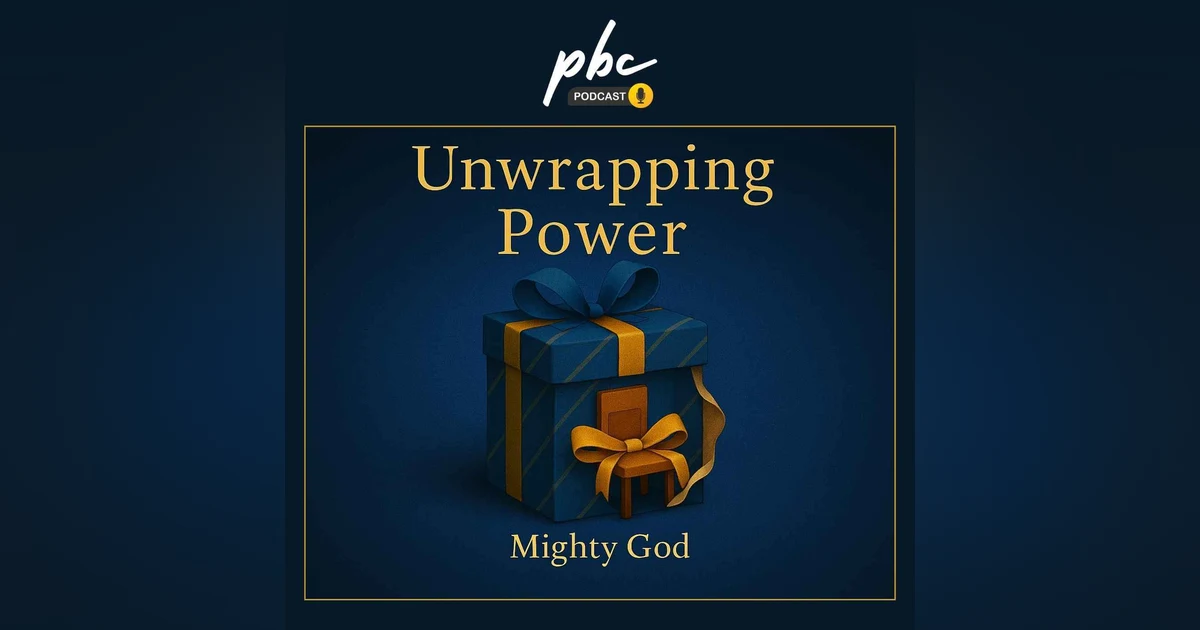 Unwrapping Power | Mighty God