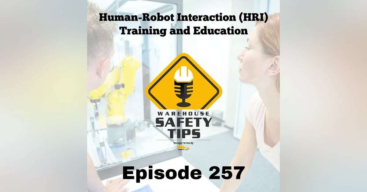 Warehouse Safety Tips | Episode 257 | Warehouse Robotics and Automation Safety - Week Two