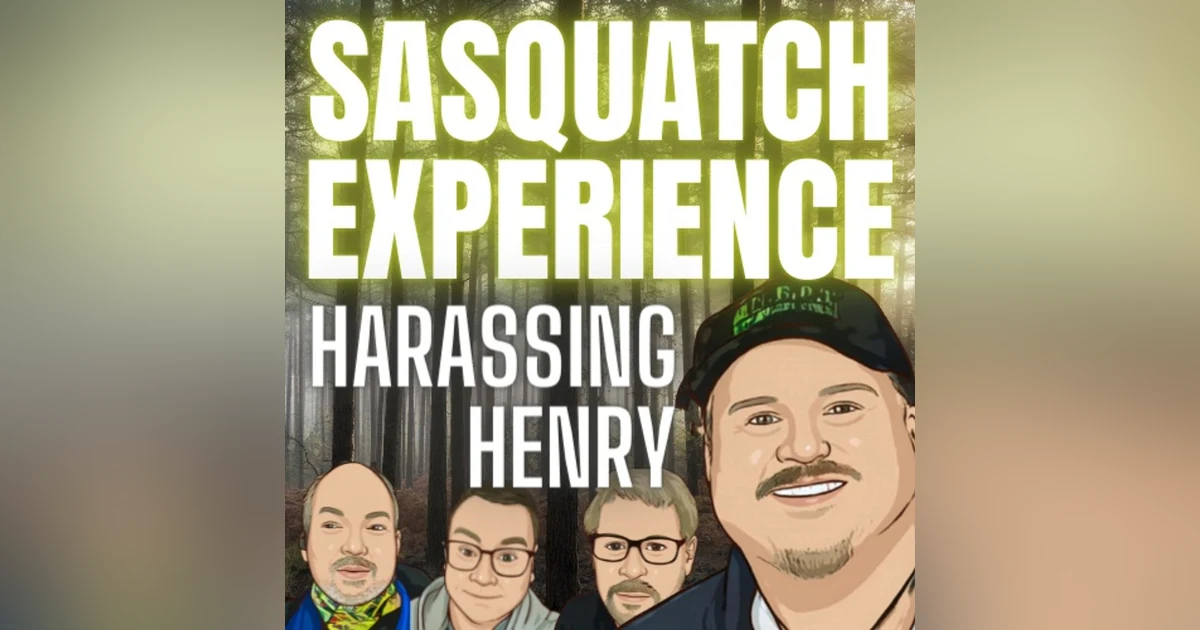 EP 34: Harassing Henry