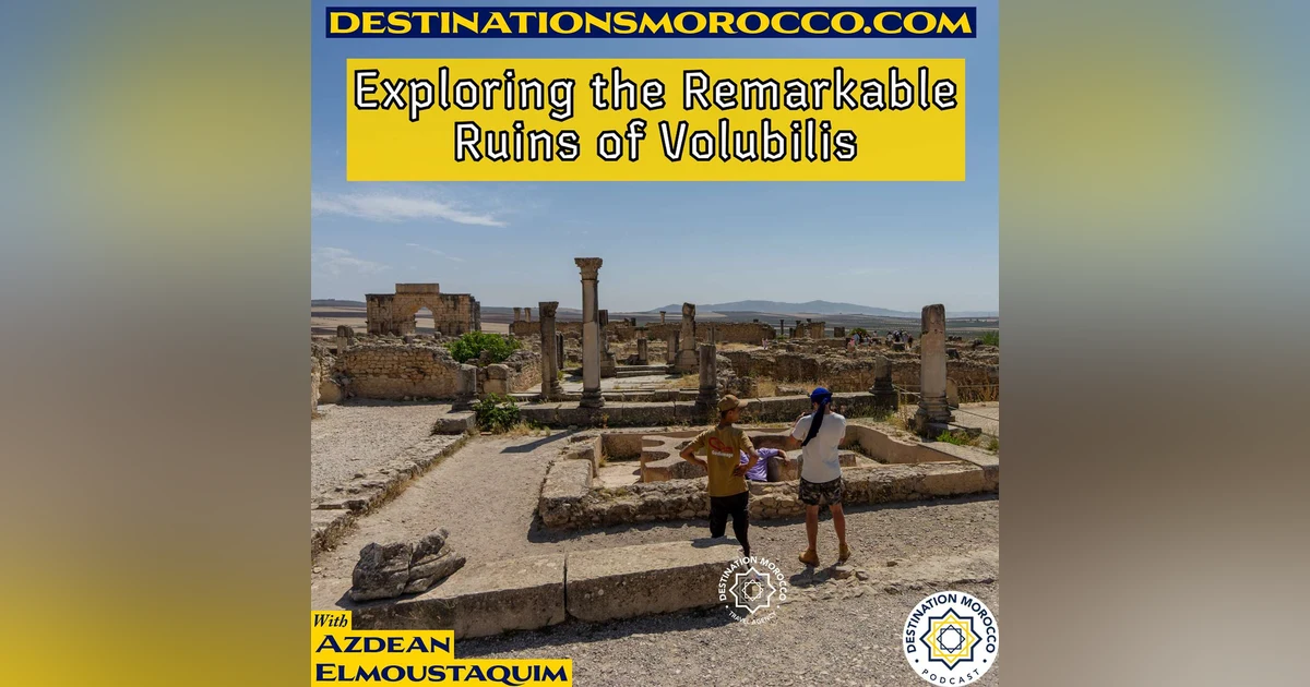 Exploring the Remarkable Ruins of Volubilis