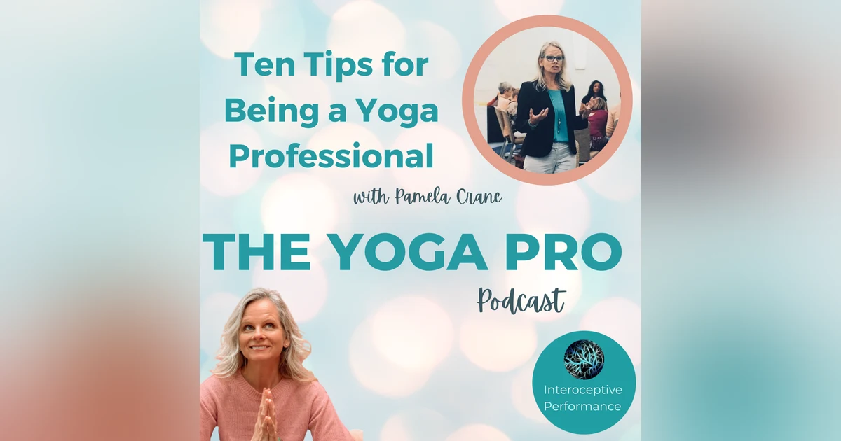 Ten Tips for Being a Yoga Professional with Pamela Crane