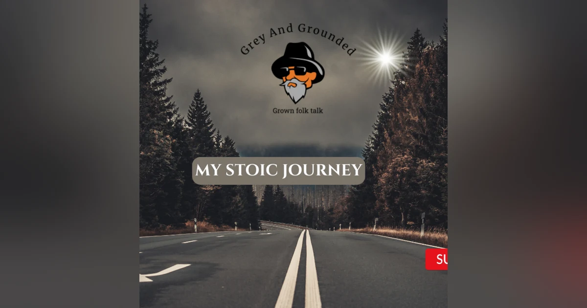S1:Ep9: My Stoic Journey-Walk The Walk
