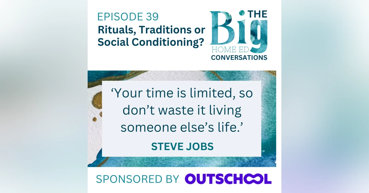 Rituals, Traditions & Social Conditioning: Letting Go of Back-to-School Pressure in Home Ed