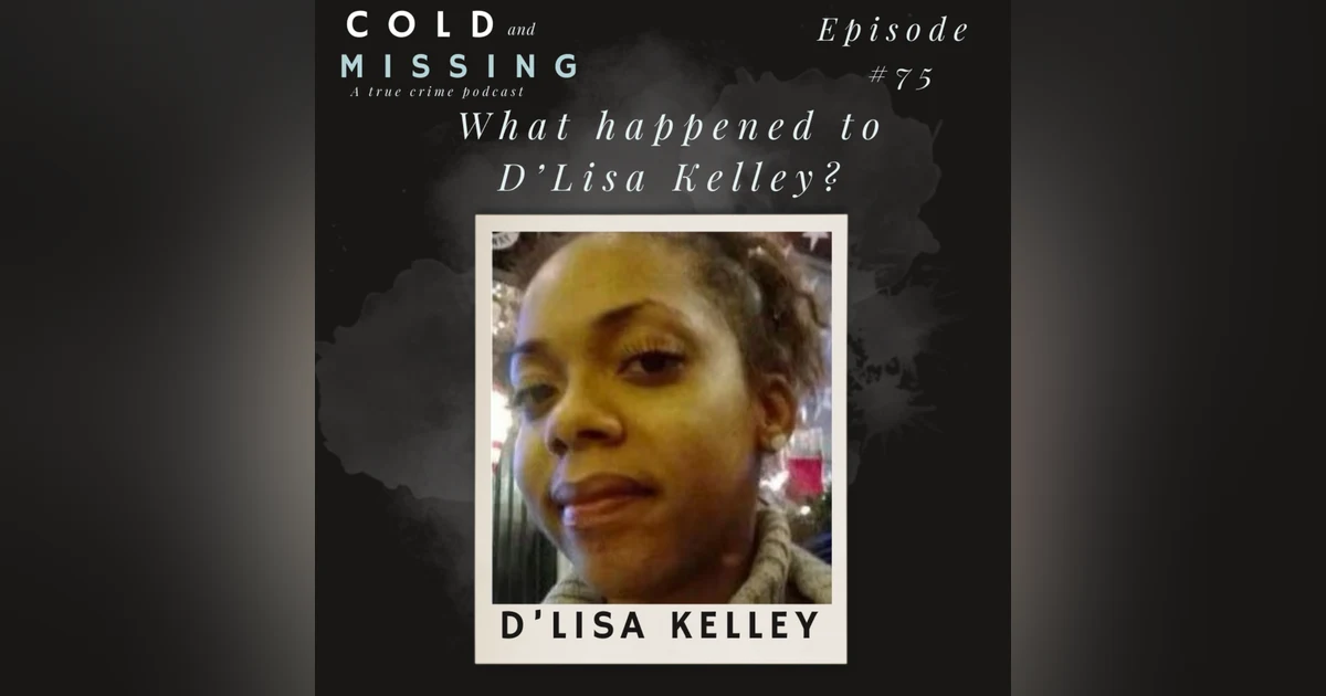 Cold and Missing: D’Lisa Kelley
