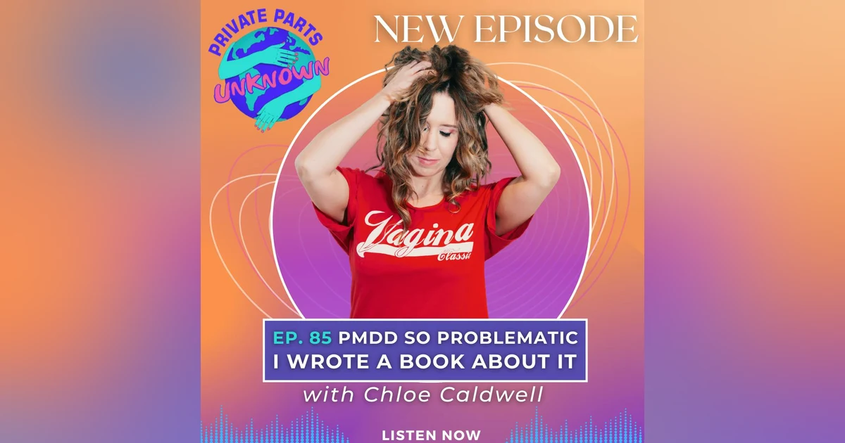 PMDD So Problematic I Wrote A Book About It with Chloe Caldwell