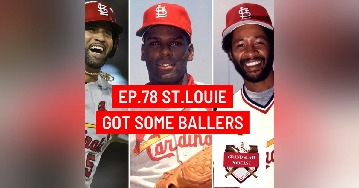 The Grand Slam Podcast Ep.78- St. Louie got some ballers