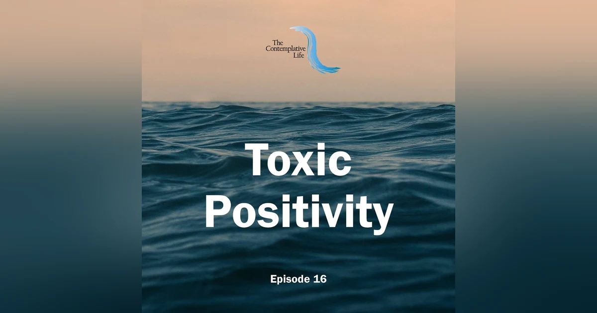 Ep 16 Toxic Positivity