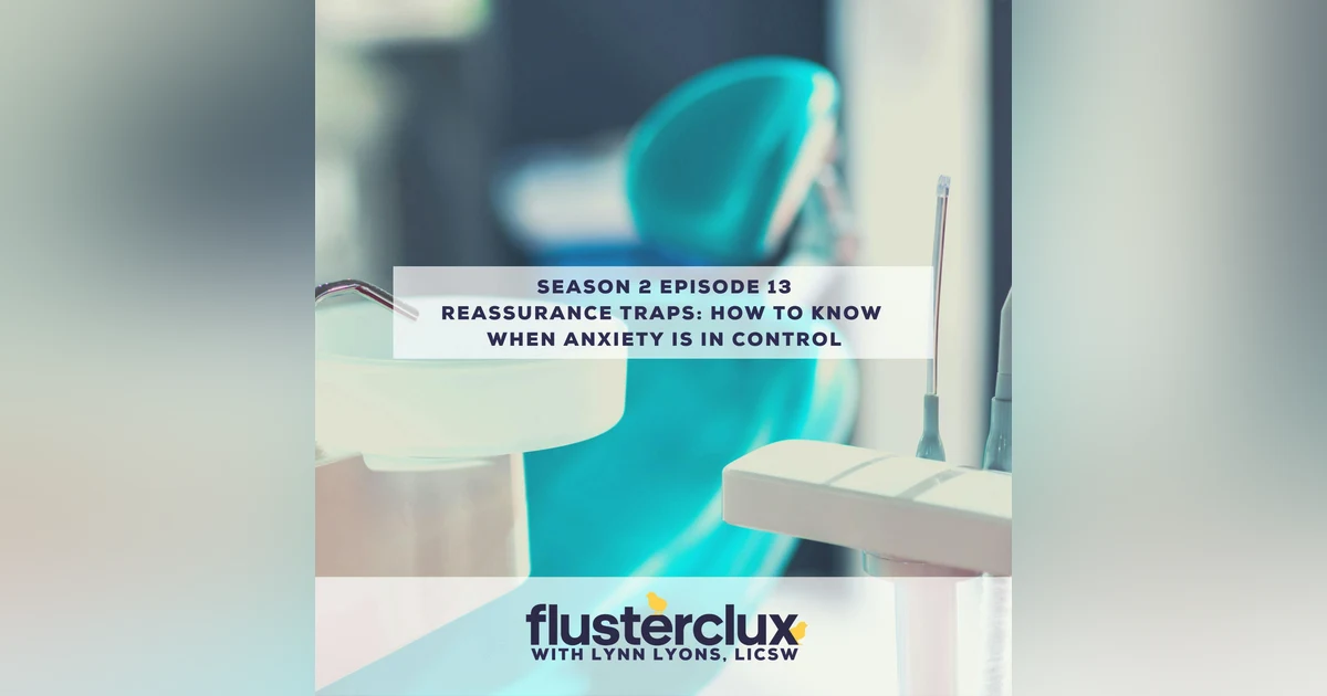 Reassurance Traps: How to Know When Anxiety Is In Control
