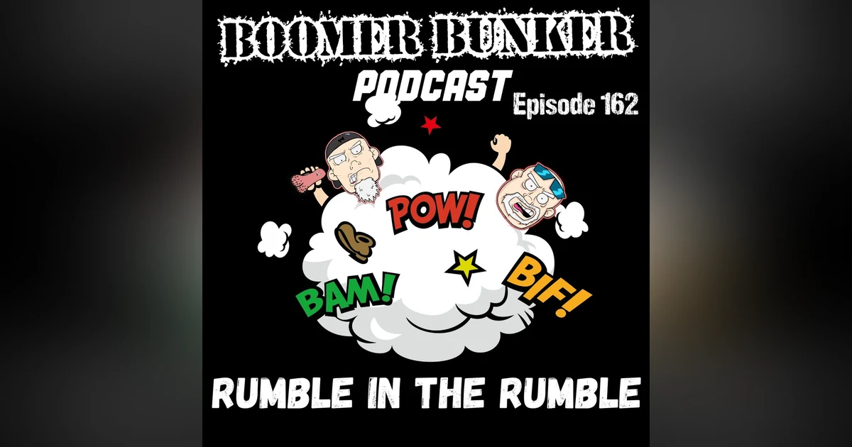 Rumble in the Rumble | Episode 162