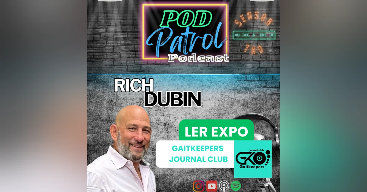 Pod Patrol Podcast S2.E31 - Rich Dubin, CEO LERexpo