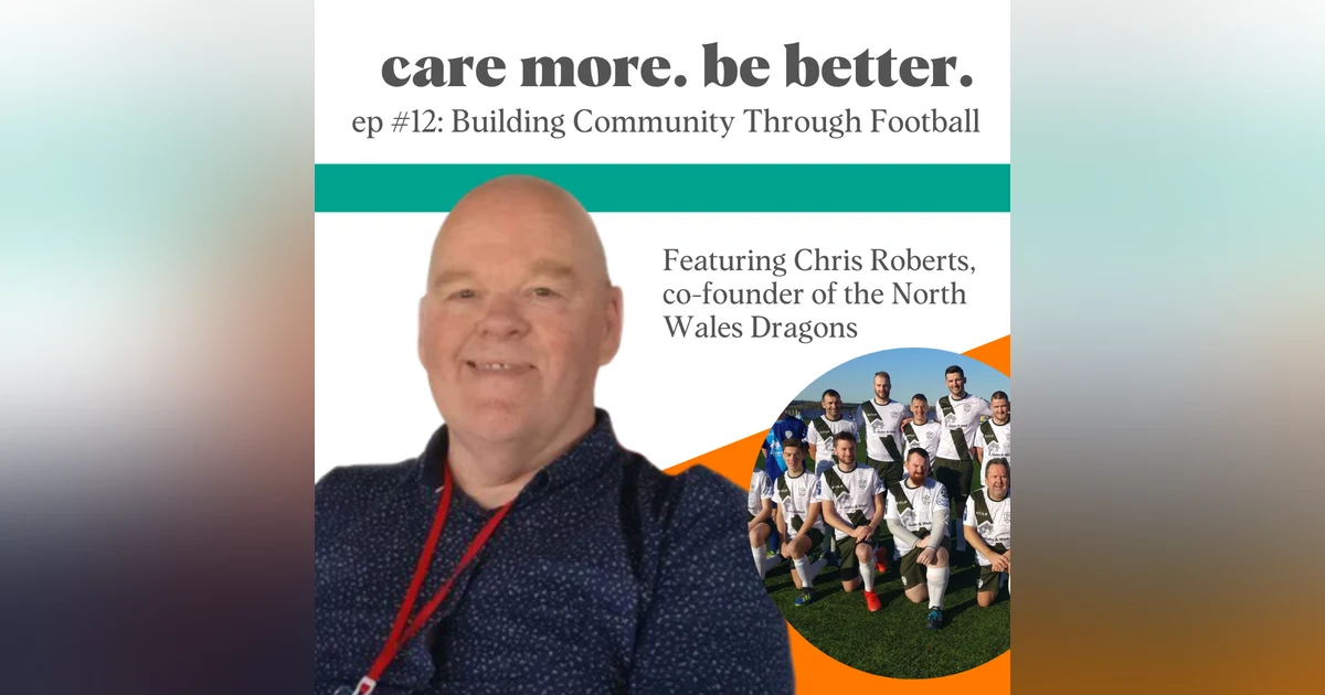 Building Community + Social Impact Through Soccer (Football) With Chris Roberts, Co-Founder Of The North Wales Dragons