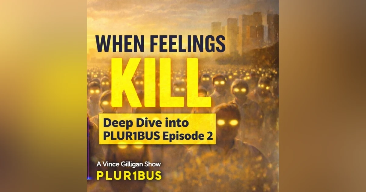 When Feelings Kill | Pluribus Episode 2 Deep Dive