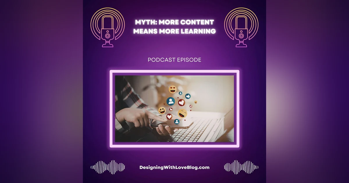 Myth: More Content Means More Learning