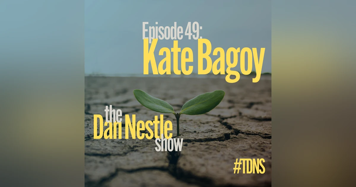049: Kate Bagoy: Life By Design, Not By Default