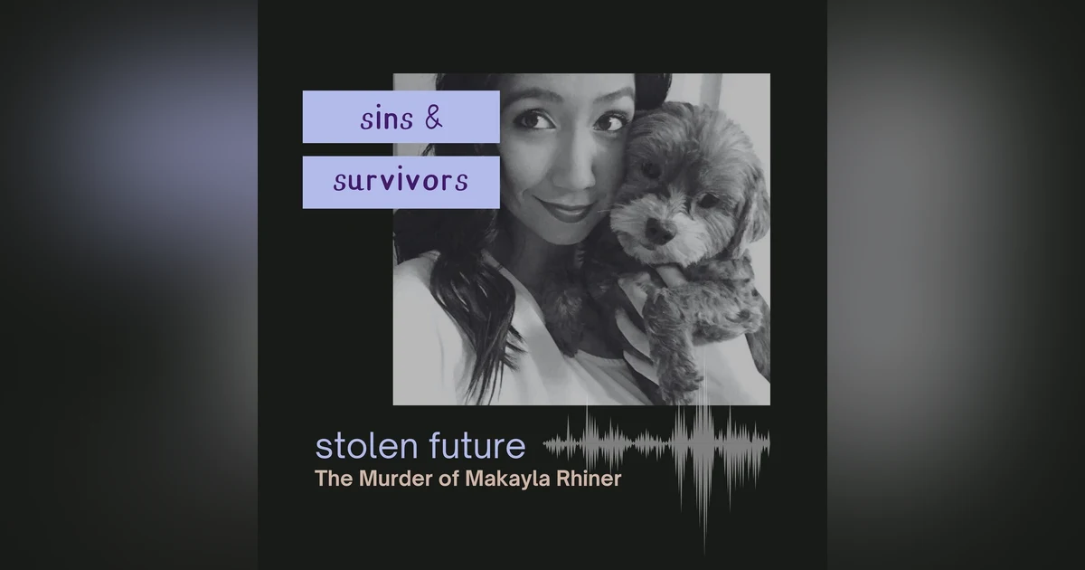 Stolen Future - The Murder of Makayla Rhiner