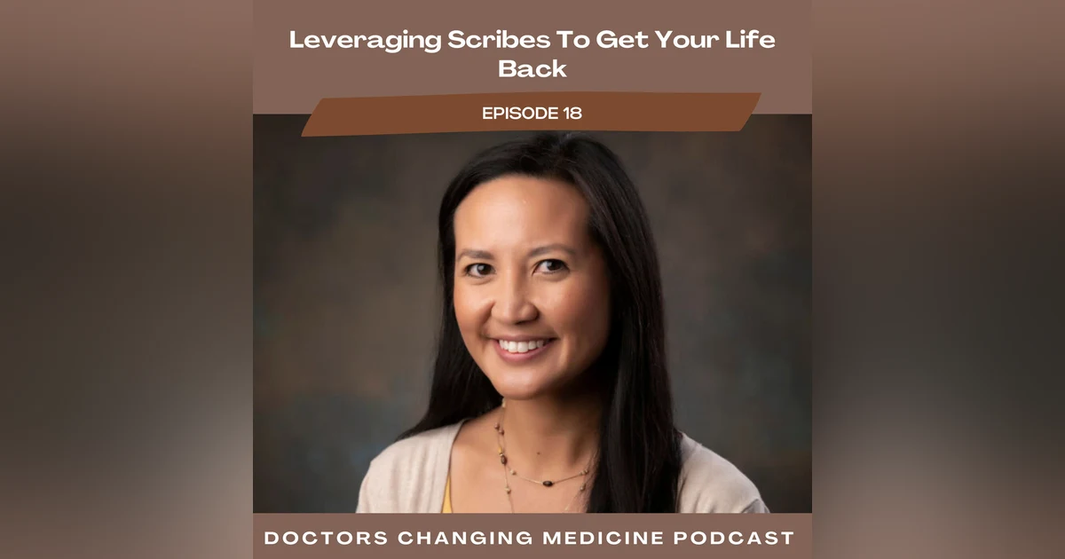 #18 Leveraging Scribes To Get Your Life Back With Dr. Jennifer McKenney