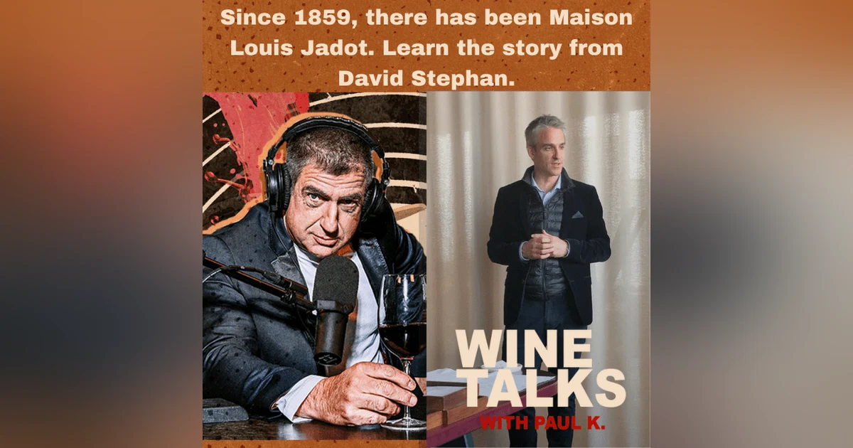 Since 1859, there has been Maison Louis Jadot. Learn the story from  David Stephan