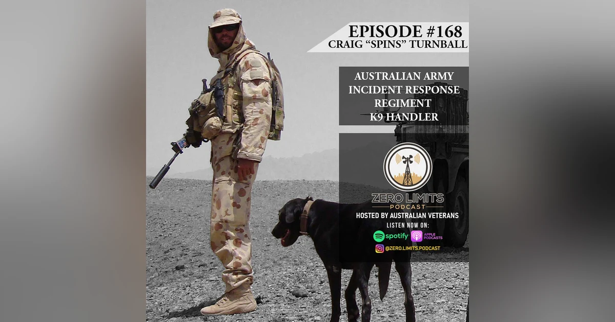 PART 1 Ep. 168 Craig "Spins" Turnball Incident Response Regiment & Combat Engineer Regiment K9 Handler