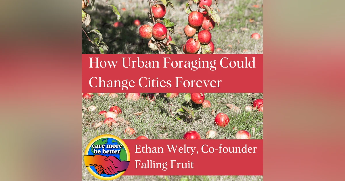 Ethan Welty On How Urban Foraging Could Change Cities Forever