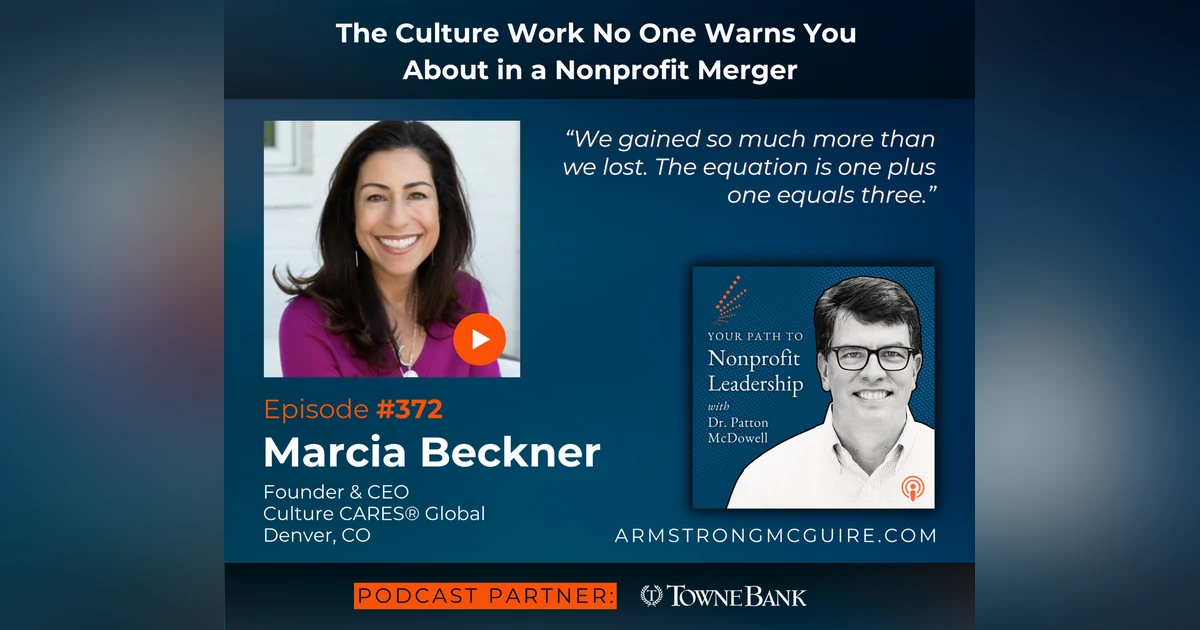 372: The Culture Work No One Warns You About in a Nonprofit Merger (Marcia Beckner)