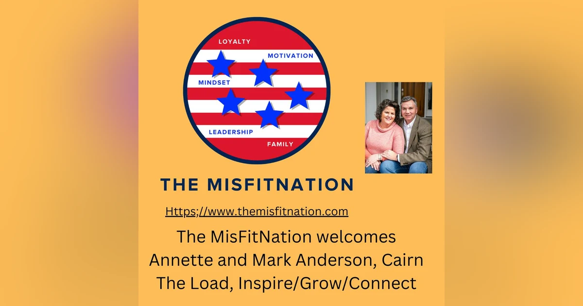 Annette and Mark Anderson founders of Cairn The Load and Finding Me Join the MisFitNation Podcast
