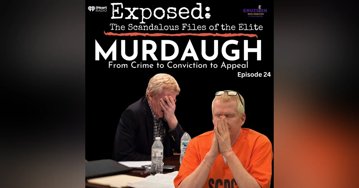 "Murdaugh" Episode Twenty Three | "The Verdict"