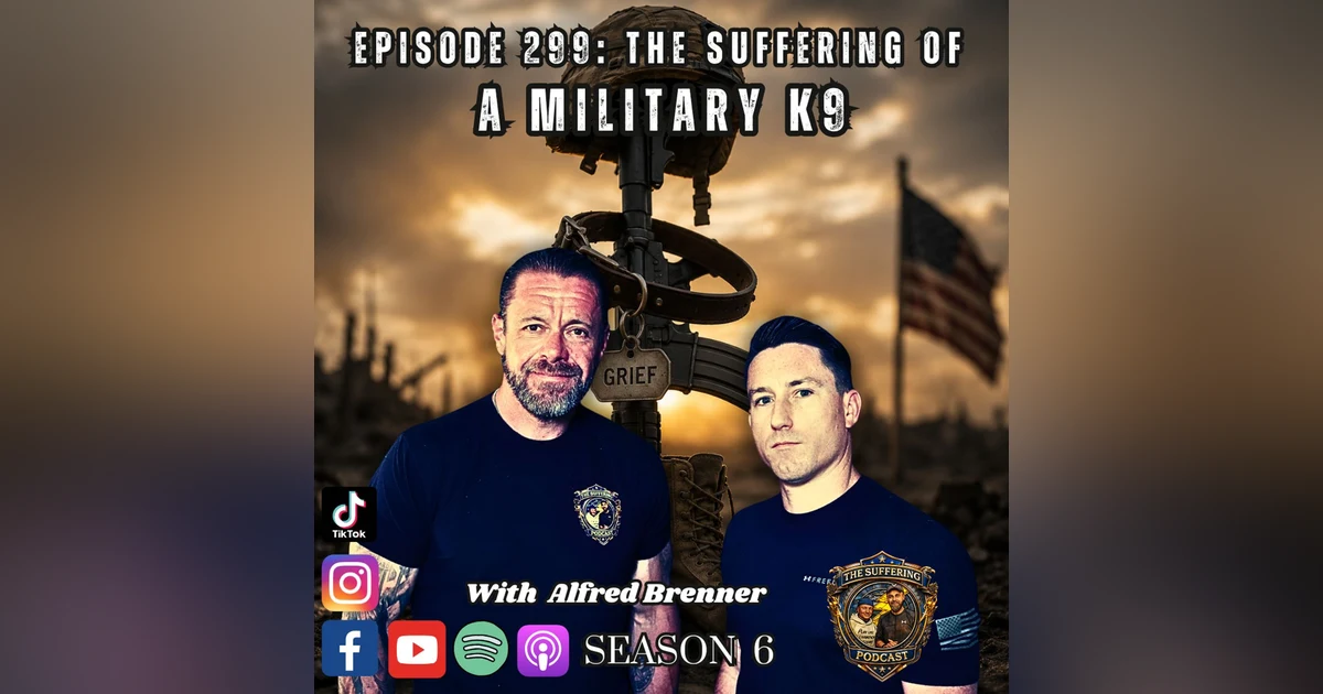 Episode 299: The Suffering of a Military K9 with Alfred Brenner