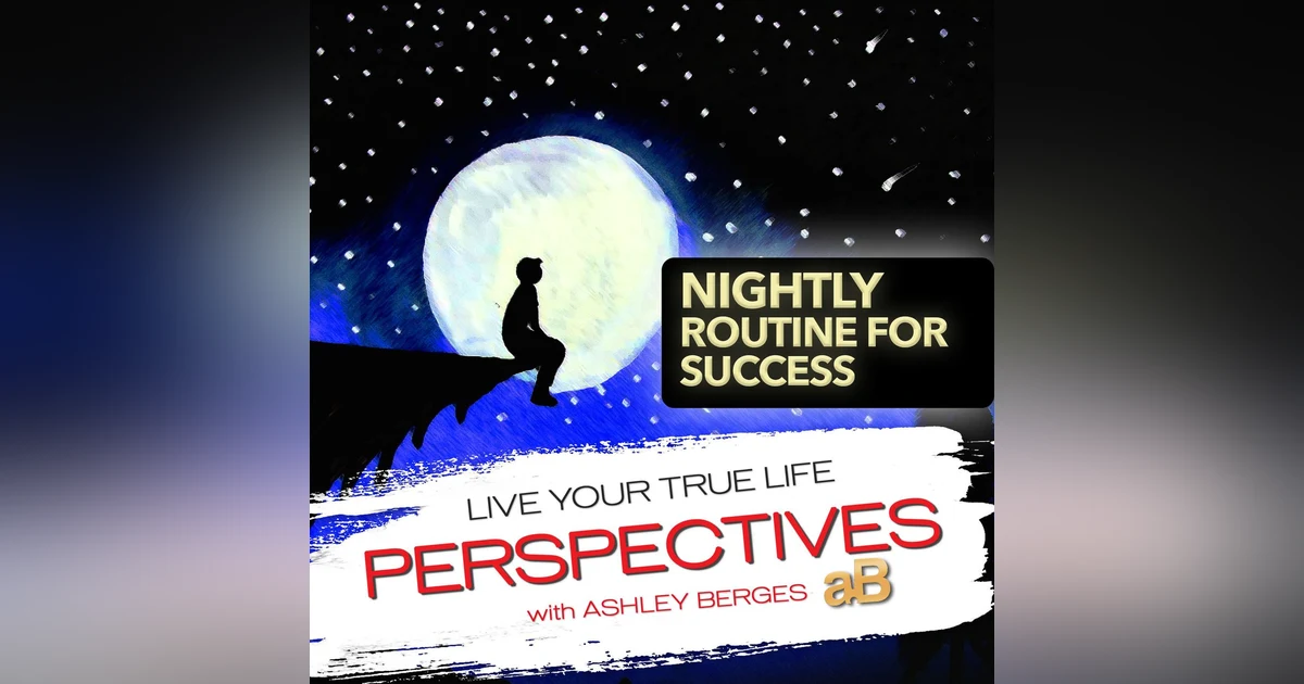Successful Nightly Routine to Eliminate Stress and Anxiety [Ep.713]