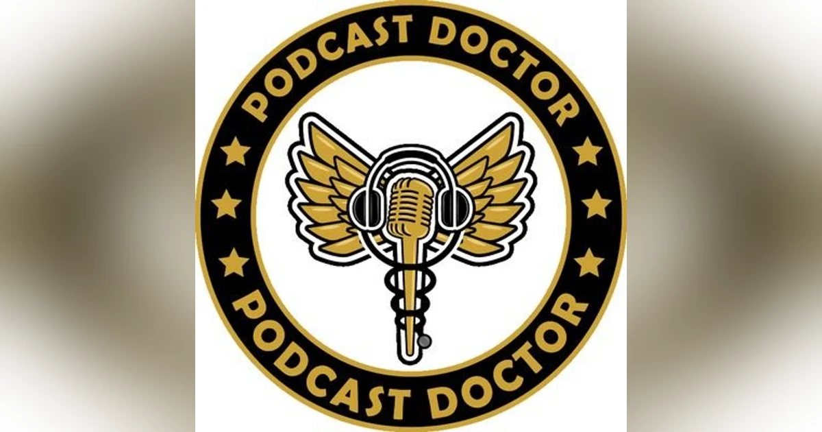 Episode #180: ‘The Podcast Doctor’ Returns!