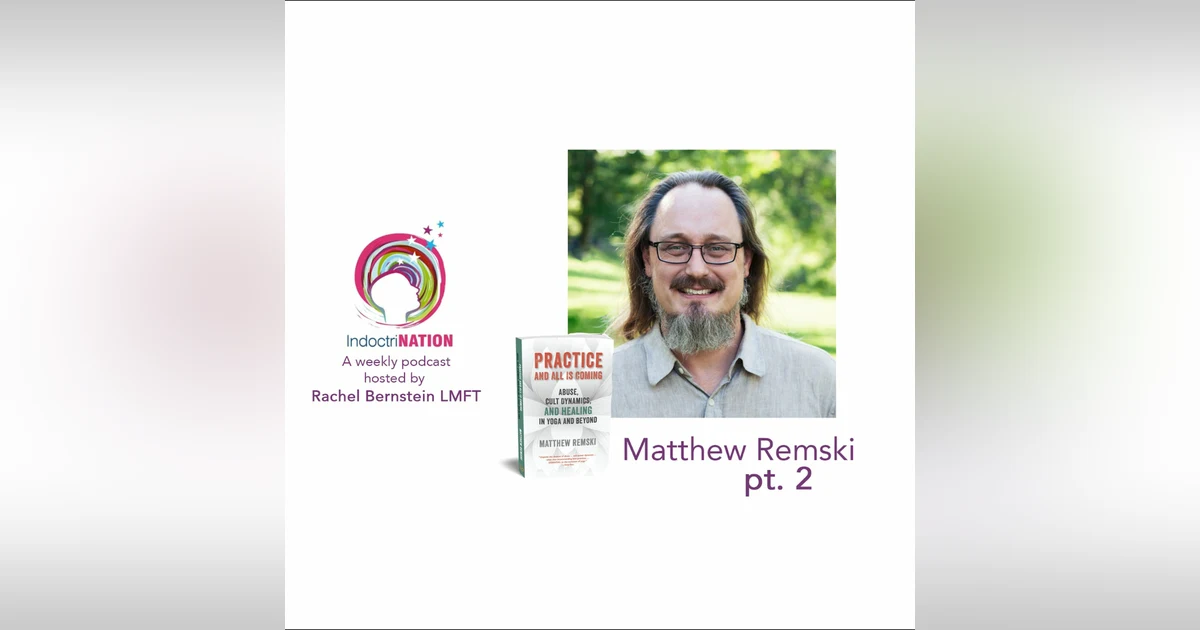 A Hamster Wheel of Self-Help w/Matthew Remski, ex-Endeavor Academy - S3E8pt2