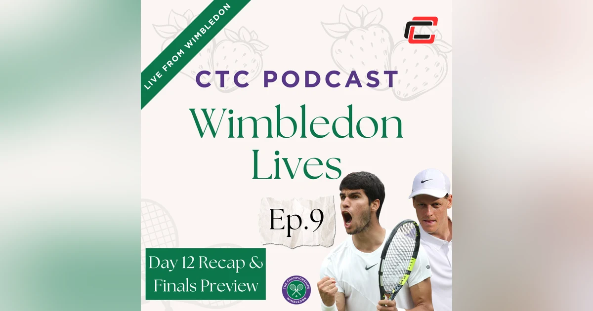 Wimbledon Lives Day 12 Recap and Finals Preview W/ Calvin Betton and Freddie Nielsen