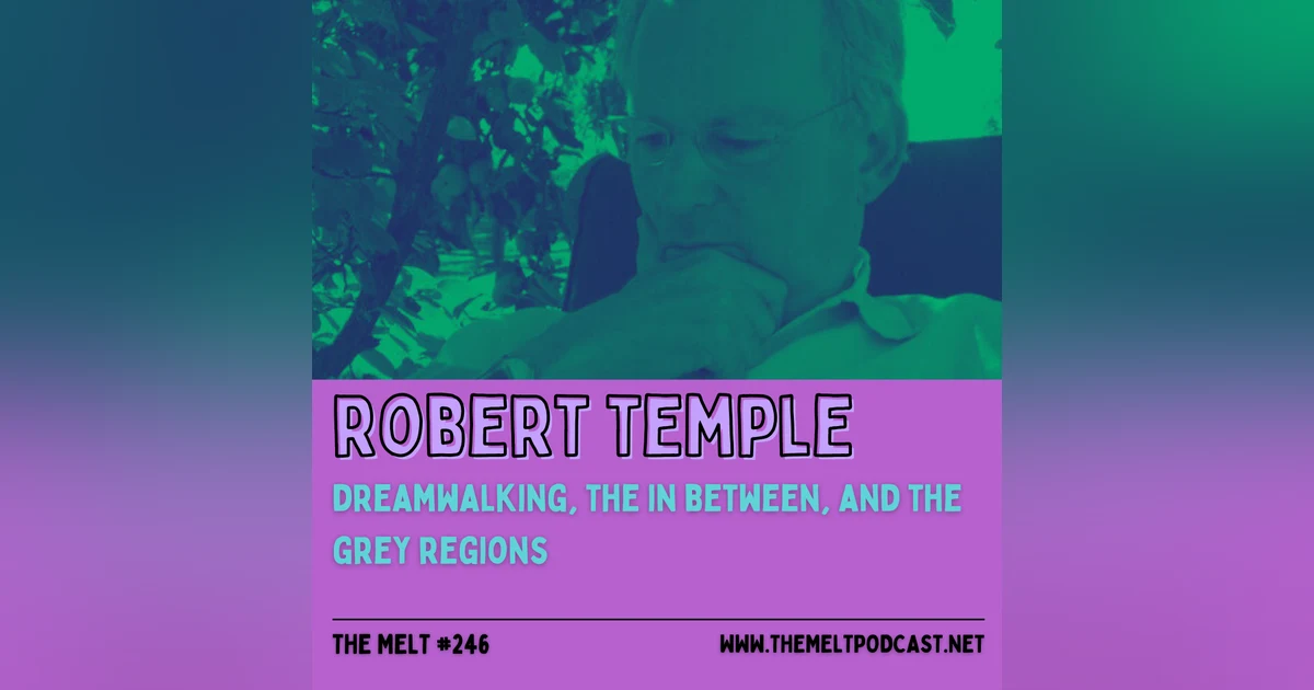 Robert Temple | Dreamwalking, The In Between, and The Grey Regions