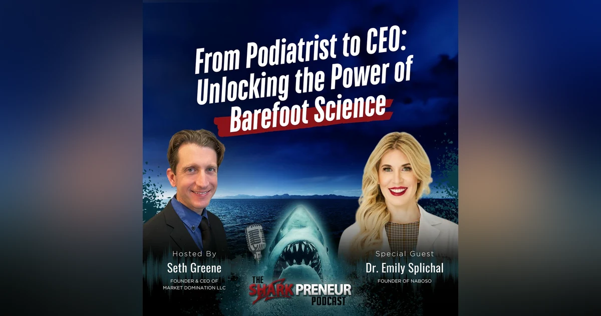Episode 1137: From Podiatrist to CEO: Unlocking the Power of Barefoot Science with Dr. Emily Splichal