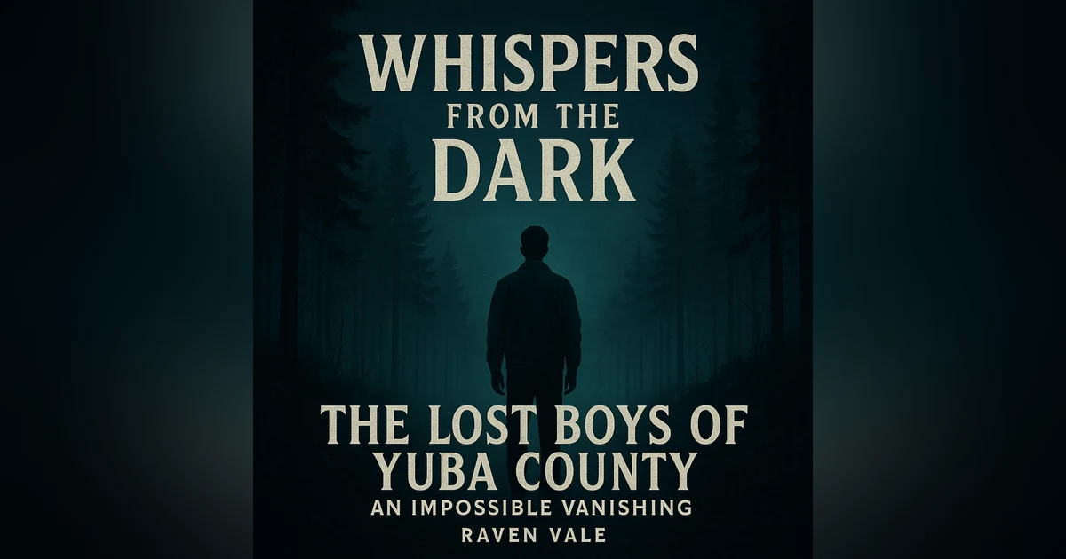 The Lost Boys of Yuba County: An Impossible Vanishing