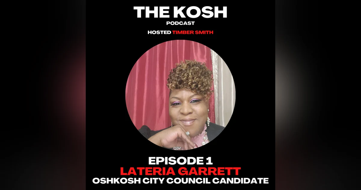 Episode 1: Lateria Garrett - Oshkosh City Council Candidate