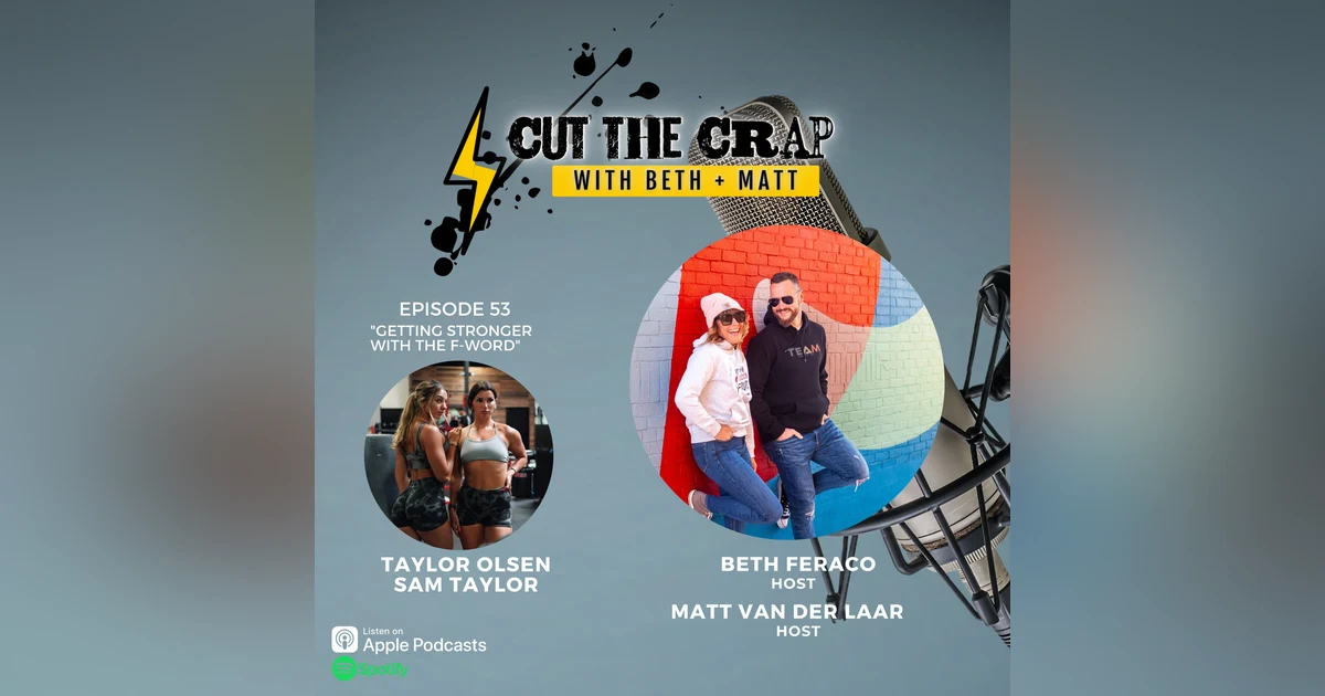 53 - Getting Stronger With The F-Word Feat.. Taylor Olsen and Sam Taylor