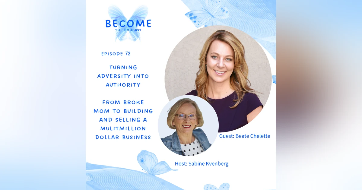 Ep.72 Turning Adversity into Authority - From broke mom to millionaire in 18 months