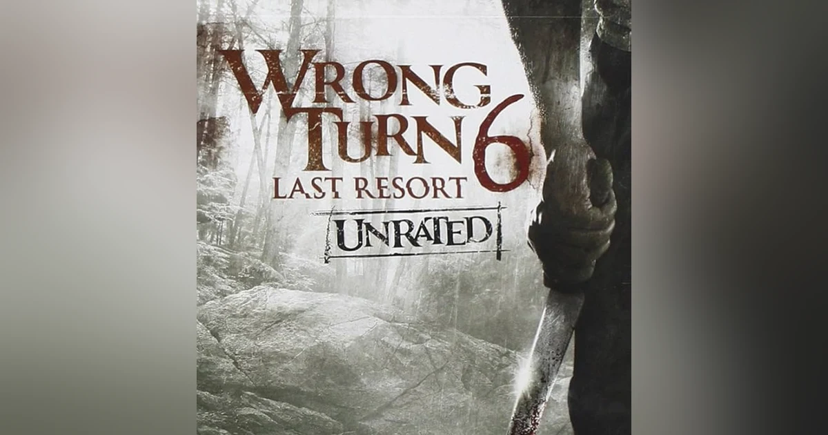 WRONG TURN 6: LAST RESORT
