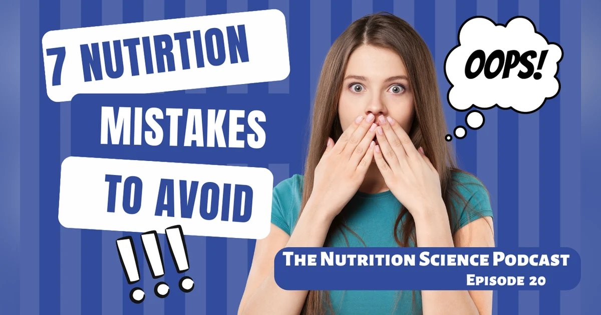 7 Nutrition Mistakes to Avoid